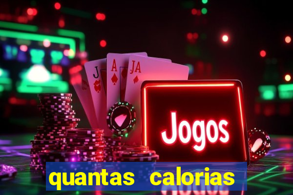 quantas calorias tem um xeque mate